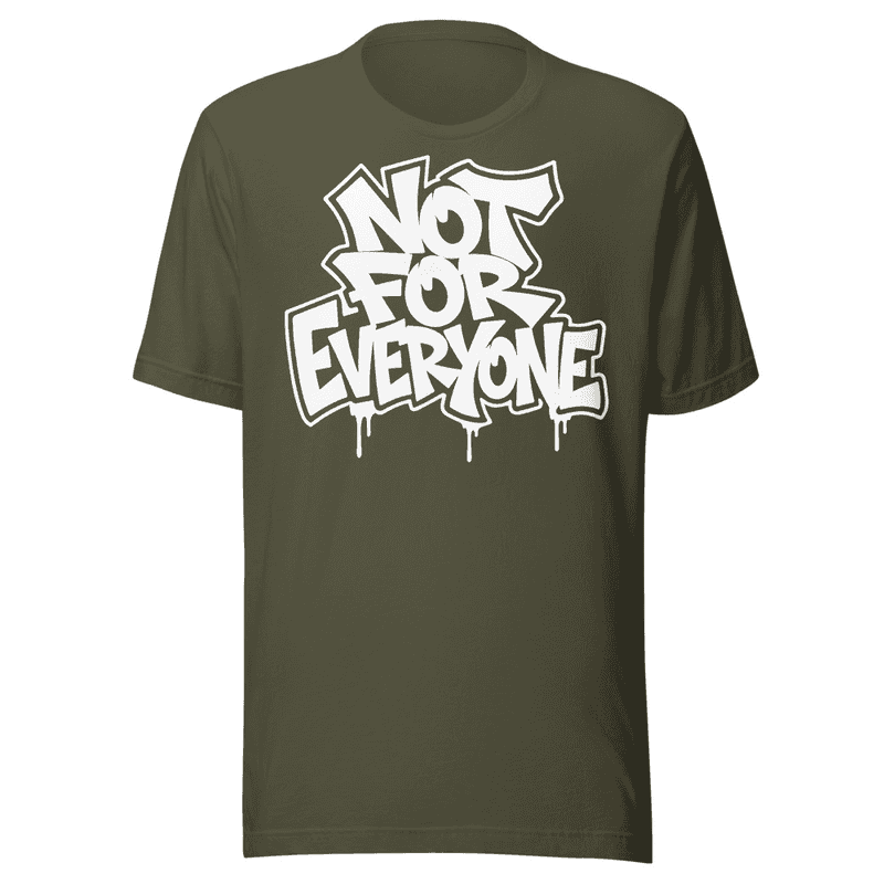 Not For Everyone T-shirt